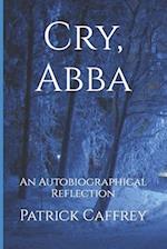Cry, Abba: An Autobiographical Reflection 