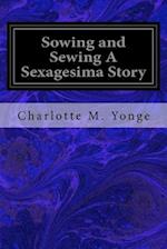 Sowing and Sewing a Sexagesima Story