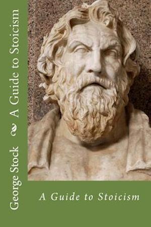 A Guide to Stoicism