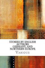 Stories by English Authors Germany, and Northern Europe
