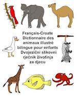Français-Croate Dictionnaire Des Animaux Illustré Bilingue Pour Enfants