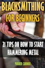 Blacksmithing For Beginners