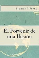 El Porvenir de Una Ilusion (Spanish Edition)