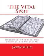 The Vital Spot: Original material for Tunnels & Trolls(TM) 