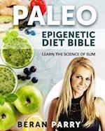 The Paleo Epigenetic Diet Bible