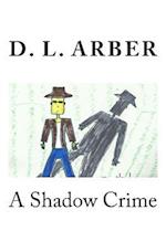 A Shadow Crime