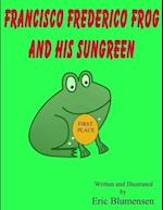 Francisco Frederico Frog and his Sungreen