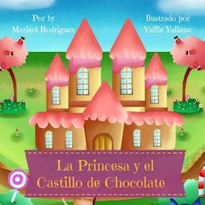 La Princesa Y El Castillo de Chocolate