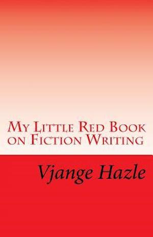 My Little Red Book on Fiction Writing