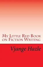 My Little Red Book on Fiction Writing