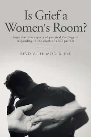 Is Grief a Women's Room?