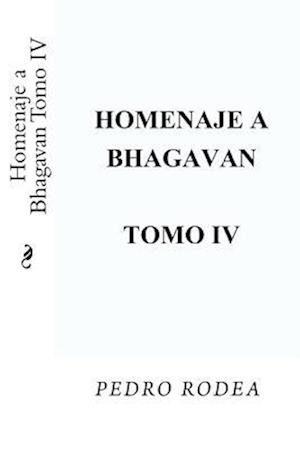 Homenaje a Bhagavan Tomo IV