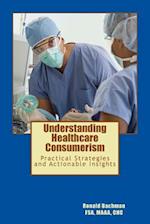 Understanding Healthcare Consumerism
