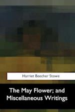 The May Flower, and Miscellaneous Writings