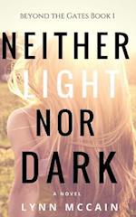 Neither Light Nor Dark
