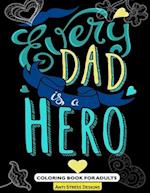 "Every Dad is a Hero" Coloring Book For Adults