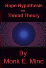 Rope Hypothesis and Thread Theory