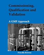 Commissioning, Qualification and Validation: A GMP Approach 