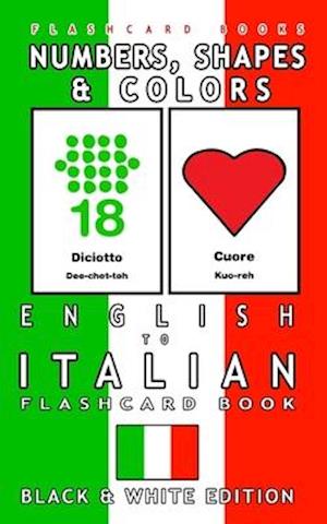 Numbers, Shapes and Colors - English to Italian Flash Card Book