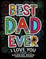 Best Dad Ever (I Love You Dad Coloring Book)