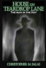 House On Teardrop Lane: The Man In The Hat 