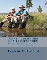 Floating Flies and How to Dress Them