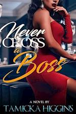 Never Cross A Boss