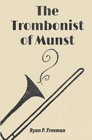 The Trombonist of Munst