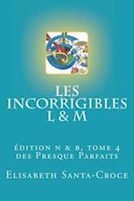 Les Incorrigibles L & M (N&b) Tome 4