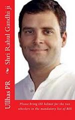 Shri Rahul Gandhi Ji