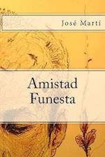 Amistad Funesta (Spanish Edition)