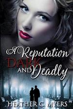 A Reputation Dark & Deadly