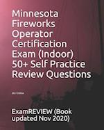 Minnesota Fireworks Operator Certification Exam (Indoor) 50+ Self Practice Review Questions 2017 Edition