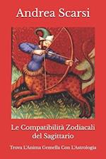 Le Compatibilità Zodiacali del Sagittario