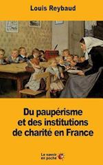 Du Pauperisme Et Des Institutions de Charite En France