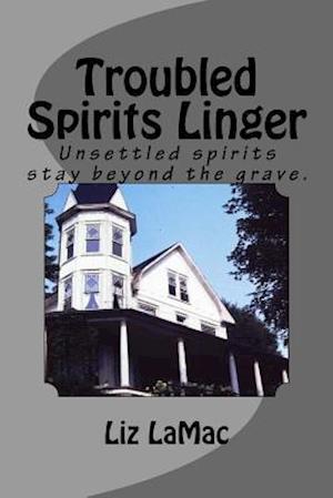 Troubled Spirits Linger