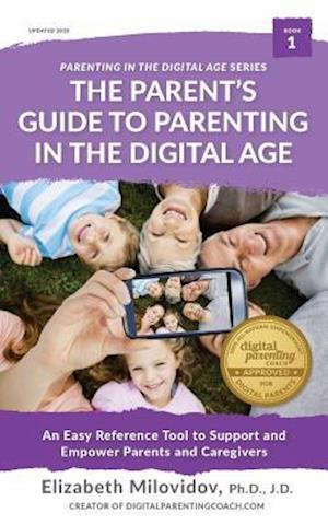 The Parent's Guide to Parenting in the Digital Age