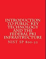 Introduction to Public Key Technology and the Federal PKI Infrastructure NIST SP 800-32