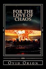 For the Love of Chaos