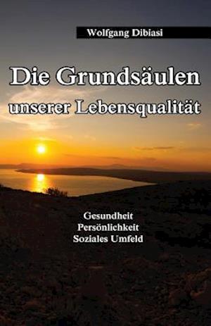 Die Grundsäulen Unserer Lebensqualität