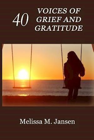 40 Voices of Grief and Gratitude