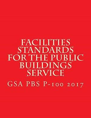 Gsa PBS P-100 Facilities Standards for the Public Buildings Service