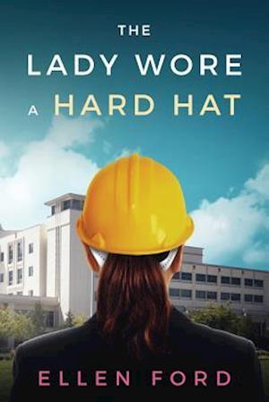 The Lady Wore a Hard Hat