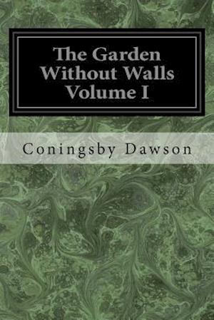 The Garden Without Walls Volume I