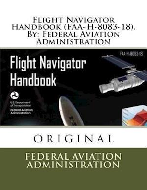 Flight Navigator Handbook (Faa-H-8083-18). by