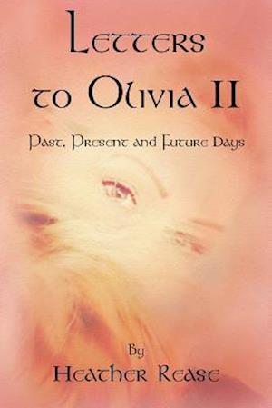 Letters to Olivia II