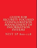 Nist Sp 800-128 Guide for Security-Focused Configuration Management of Informati