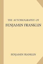 The Autobiography of Benjamin Franklin