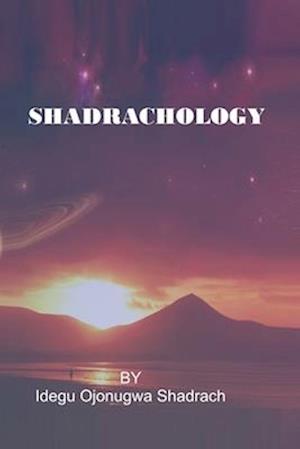 Shadrachology