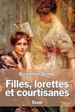 Filles, Lorettes Et Courtisanes